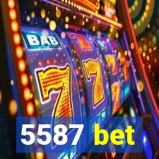 5587 bet